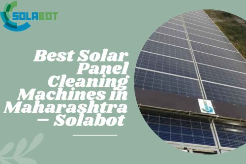 Best Solar Panel Cleaning Machines in Maharashtra