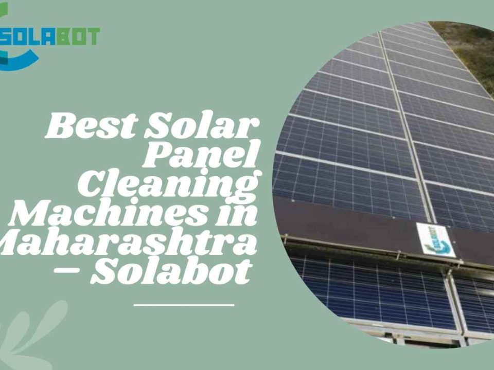 Best Solar Panel Cleaning Machines in Maharashtra