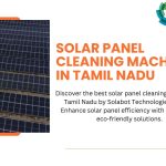 Solar Panel Cleaning Machines in Tamil Nadu