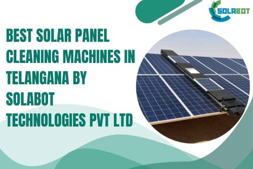 Solar Panel Cleaning Machines in Telangana