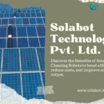 Benefits of Solar Panel Cleaning Robots
